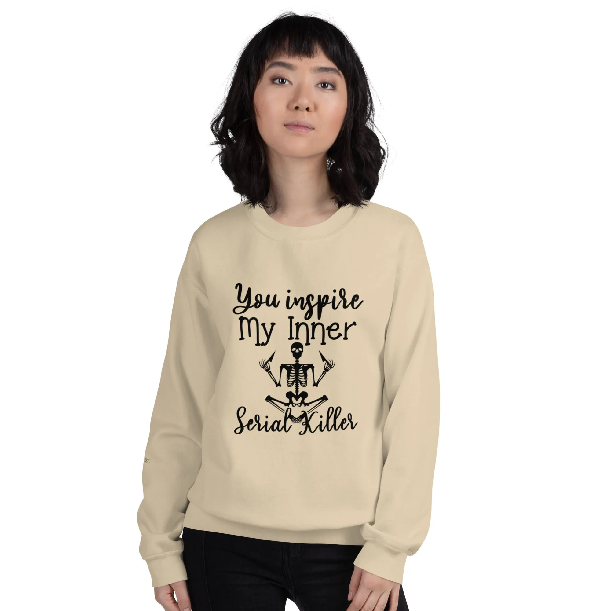 'You Inspire My Inner Serial Killer" Unisex Sweatshirt