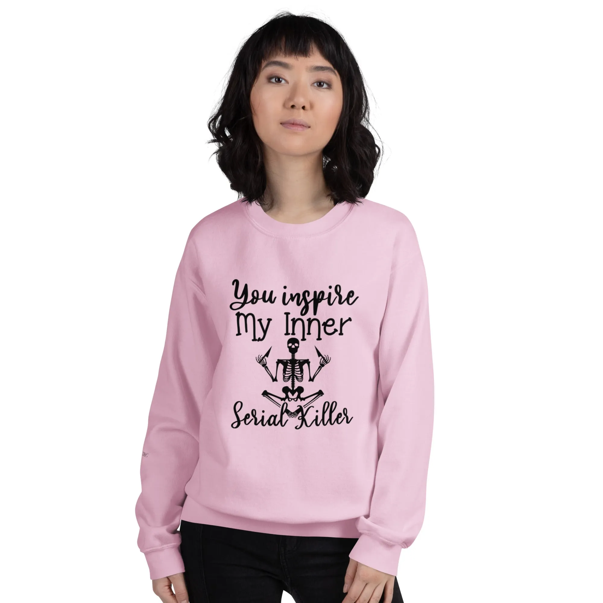 'You Inspire My Inner Serial Killer" Unisex Sweatshirt