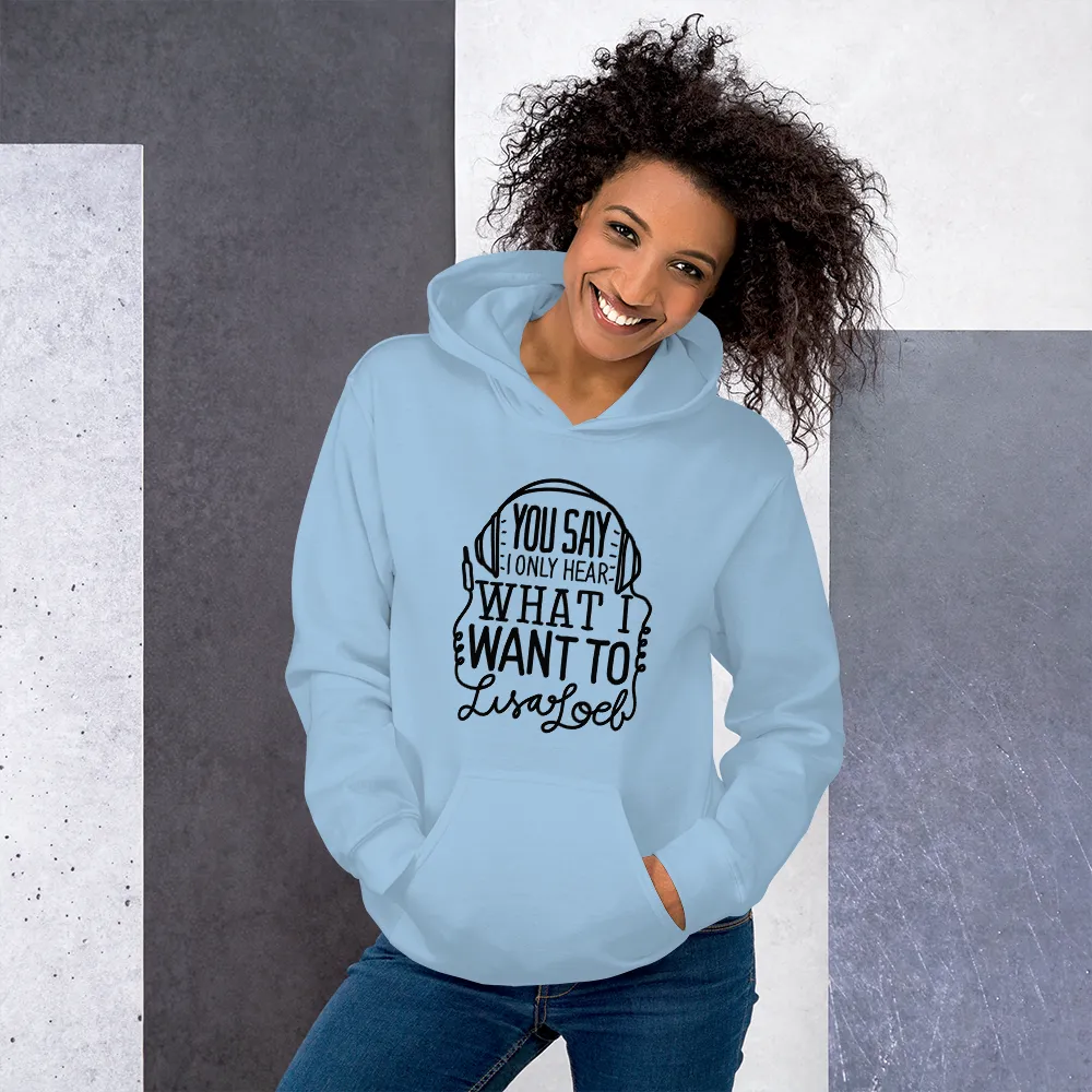 You Say Unisex Hoodie